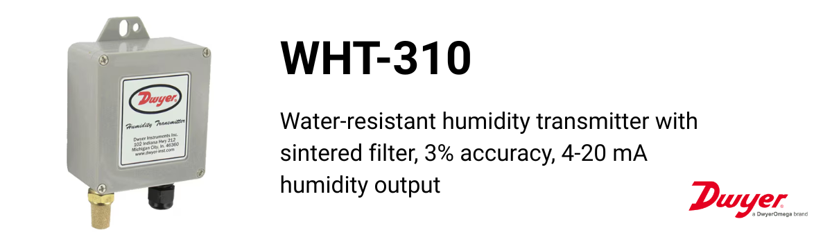 Dwyer WHT-310 Water-resistant humidity transmitter with sintered filter, 3% accuracy, 4-20 mA humidity output.