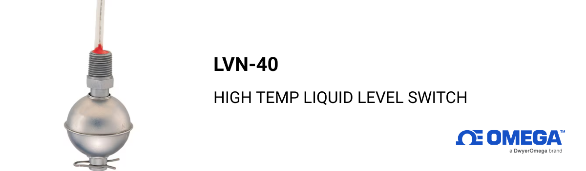 Omega LVN-40 – High Temp Liquid Level Switch for Extreme Industrial Applications